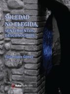 SOLEDAD NO ELEGIDA, SENTIMIENTOS DESCONOCIDOS SOLEDAD NO ELEGIDA, SENTIMIENTOS DESCONOCIDOS