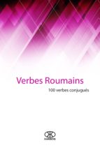 VERBES ROUMAINS (100 VERBES CONJUGUÉS) VERBES ROUMAINS (100 VERBES CONJUGUÉS)