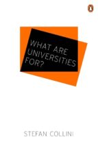 WHAT ARE UNIVERSITIES FOR? WHAT ARE UNIVERSITIES FOR?