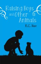 RAISING BOYS AND OTHER ANIMALS RAISING BOYS AND OTHER ANIMALS