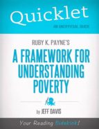 QUICKLET ON RUBY K. PAYNE'S A FRAMEWORK FOR UNDERSTANDING POVERTY (CLIFFNOTES-LIKE SUMMARY) QUICKLET ON RUBY K. PAYNE'S A FRAMEWORK FOR UNDERSTANDING POVERTY (CLIFFNOTES-LIKE SUMMARY)