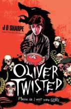 OLIVER TWISTED OLIVER TWISTED