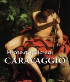 MICHELANGELO DA CARAVAGGIO MICHELANGELO DA CARAVAGGIO