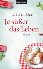 JE SÜßER DAS LEBEN JE SÜßER DAS LEBEN