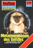 PERRY RHODAN 1528: METAMORPHOSEN DES GEISTES PERRY RHODAN 1528: METAMORPHOSEN DES GEISTES