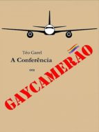 A CONFERÊNCIA OU GAYCAMERÃO A CONFERÊNCIA OU GAYCAMERÃO