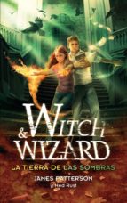Witch and Wizard 2. La tierra de las sombras