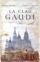 LA CLAU GAUDÍ LA CLAU GAUDÍ