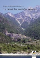 LA RUTA DE LAS MONTAÑAS SAGRADAS LA RUTA DE LAS MONTAÑAS SAGRADAS