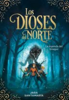 LA LEYENDA DEL BOSQUE (LOS DIOSES DEL NORTE 1) LA LEYENDA DEL BOSQUE (LOS DIOSES DEL NORTE 1)