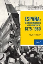 ESPAÑA: DE LA RESTAURACIÓN A LA DEMOCRACIA, 1875-1980 ESPAÑA: DE LA RESTAURACIÓN A LA DEMOCRACIA, 1875-1980