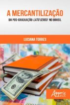 A MERCANTILIZAÇÃO DA PÓS-GRADUAÇÃO LATO SENSU NO BRASIL A MERCANTILIZAÇÃO DA PÓS-GRADUAÇÃO LATO SENSU NO BRASIL