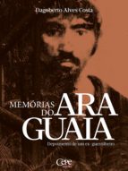 MEMÓRIAS DO ARAGUAIA MEMÓRIAS DO ARAGUAIA