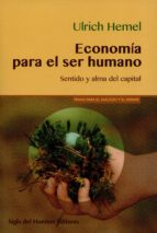 ECONOMÍA PARA EL SER HUMANO ECONOMÍA PARA EL SER HUMANO