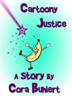CARTOONY JUSTICE CARTOONY JUSTICE