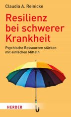 RESILIENZ BEI SCHWERER KRANKHEIT RESILIENZ BEI SCHWERER KRANKHEIT