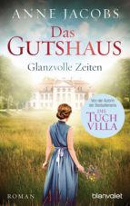 DAS GUTSHAUS - GLANZVOLLE ZEITEN DAS GUTSHAUS - GLANZVOLLE ZEITEN