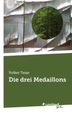 DIE DREI MEDAILLONS DIE DREI MEDAILLONS