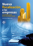 NUEVA FISCALIZACIÓN A LAS EMPRESAS. LA TENDENCIA ACTUAL DE LAS AUTORIDADES FISCALES 2018 NUEVA FISCALIZACIÓN A LAS EMPRESAS. LA TENDENCIA ACTUAL DE LAS AUTORIDADES FISCALES 2018