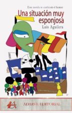 UNA SITUACIÓN MUY ESPONJOSA UNA SITUACIÓN MUY ESPONJOSA