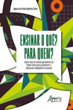 ENSINAR O QUÊ? PARA QUEM? COMO USEI OS TEMAS GERADORES DE PAULO FREIRE PARA PROMOVER A EDUCAÇÃO AMBIENTAL NA ESCOLA ENSINAR O QUÊ? PARA QUEM? COMO USEI OS TEMAS GERADORES DE PAULO FREIRE PARA PROMOVER A EDUCAÇÃO AMBIENTAL NA ESCOLA