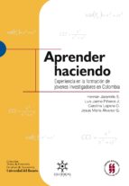 APRENDER HACIENDO EXPERIENCIA EN LA FORMACION DE JOVENES INVESTIGADORES EN COLOMBIA