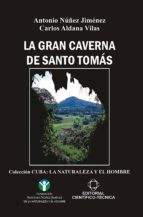 LA GRAN CAVERNA DE SANTO TOMÁS LA GRAN CAVERNA DE SANTO TOMÁS