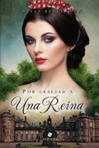 POR LEALTAD A UNA REINA POR LEALTAD A UNA REINA