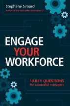 Engage Your Workforce: 10 Key Questions For Successful Managers