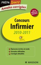 ANNALES CORRIGÉES CONCOURS INFIRMIER 2010-2011 ANNALES CORRIGÉES CONCOURS INFIRMIER 2010-2011
