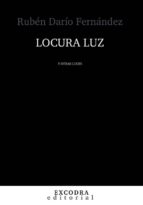LOCURA LUZ: Y OTRAS LUCES LOCURA LUZ: Y OTRAS LUCES
