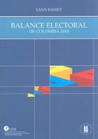 BALANCE ELECTORAL DE COLOMBIA 2010 BALANCE ELECTORAL DE COLOMBIA 2010