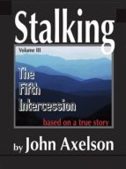 Stalking Volume 3: The Fifth Intercession