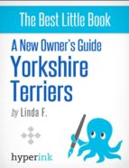 NEW OWNER'S GUIDE TO YORKSHIRE TERRIERS NEW OWNER'S GUIDE TO YORKSHIRE TERRIERS