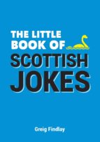 THE LITTLE BOOK OF SCOTTISH JOKES THE LITTLE BOOK OF SCOTTISH JOKES