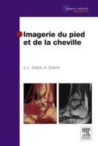 IMAGERIE DU PIED ET DE LA CHEVILLE IMAGERIE DU PIED ET DE LA CHEVILLE