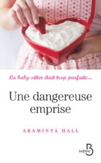 UNE DANGEREUSE EMPRISE UNE DANGEREUSE EMPRISE