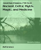 Ancient Celtic Myth, Magic, and Medicine