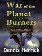 WAR OF THE PLANET BURNERS WAR OF THE PLANET BURNERS