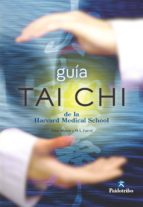 GUÍA TAI CHI DE LA HARVARD MEDICAL SCHOOLER GUÍA TAI CHI DE LA HARVARD MEDICAL SCHOOLER