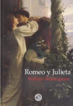 ROMEO Y JULIETA - WILLIAM SHAKESPEARE ROMEO Y JULIETA - WILLIAM SHAKESPEARE
