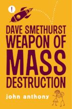 DAVE SMETHURST - WEAPON OF MASS DESTRUCTION DAVE SMETHURST - WEAPON OF MASS DESTRUCTION