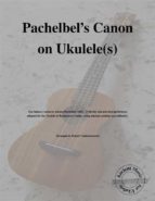 Pachelbel’s Canon on Ukulele(s)