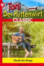 TONI DER HÜTTENWIRT CLASSIC 7 ? HEIMATROMAN TONI DER HÜTTENWIRT CLASSIC 7 ? HEIMATROMAN