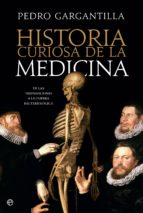 HISTORIA CURIOSA DE LA MEDICINA HISTORIA CURIOSA DE LA MEDICINA