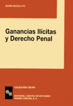 GANANCIAS ILÍCITAS Y DERECHO PENAL GANANCIAS ILÍCITAS Y DERECHO PENAL