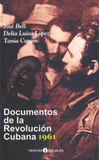 DOCUMENTOS DE LA REVOLUCIÓN CUBANA 1961 DOCUMENTOS DE LA REVOLUCIÓN CUBANA 1961