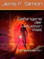GEFANGENE DER VIRTUELLEN WELT BD.7 GEFANGENE DER VIRTUELLEN WELT BD.7