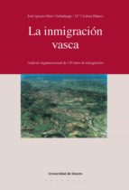 LA INMIGRACIÓN VASCA: ANÁLISIS TRIGENERACIONAL DE 150 AÑOS DE INMIGRACIÓN LA INMIGRACIÓN VASCA: ANÁLISIS TRIGENERACIONAL DE 150 AÑOS DE INMIGRACIÓN