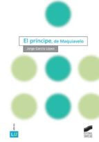EL PRÍNCIPE, DE MAQUIAVELO EL PRÍNCIPE, DE MAQUIAVELO